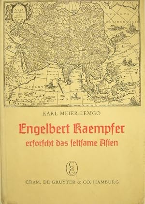 Engelbert Kaempfer (1651-1716) erforscht das seltsame Asien. 2. erweiterte Auflage.