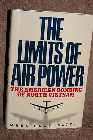 The Limits of Air Power; The American Bombing of North Vietnam