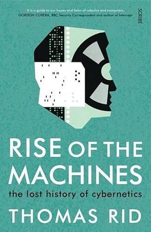 Image du vendeur pour Rise of the Machines: the lost history of cybernetics (Paperback) mis en vente par Grand Eagle Retail