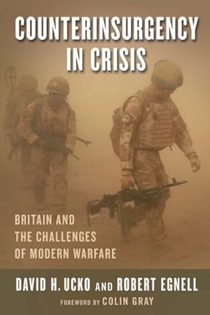 Imagen del vendedor de Counterinsurgency in Crisis : Britain and the Challenges of Modern Warfare a la venta por GreatBookPrices