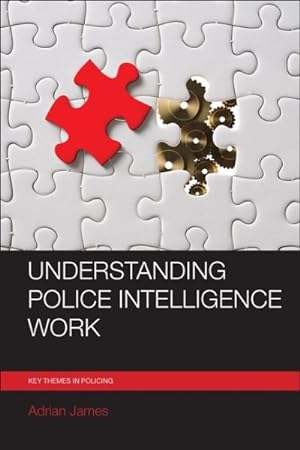 Image du vendeur pour Understanding Police Intelligence Work mis en vente par GreatBookPrices