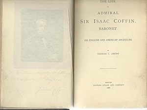 The Life of Admiral Sir Isaac Coffin Baronet His English and American Ancestors.