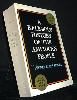 A Religious History of the American People. [By Sydney E. Ahlstrom].