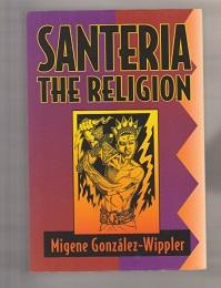 Santeria. Religion, the. Faith Rites Magic