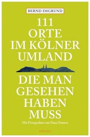 Seller image for 111 Orte im Klner Umland, die man gesehen haben mu for sale by Rheinberg-Buch Andreas Meier eK