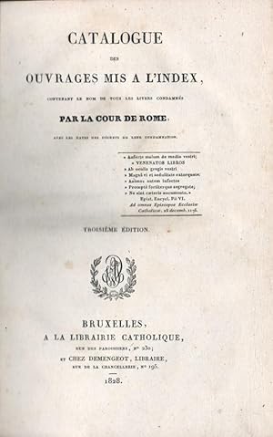 Catalogue des ouvrages mis à l'index, contenant le nom de tous les livres condamnés par la cour d...