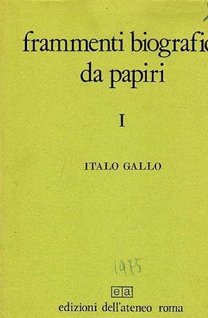 Frammenti biografici da papiri. Vol.I: La biografia politica. Vol.II: La biografia dei filosofi.