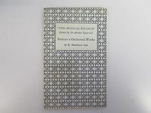 Image du vendeur pour BRAHM'S ORCHESTRAL WORKS 'The Musical Pilgrim' mis en vente par Goldstone Rare Books