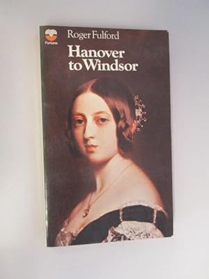 Seller image for Hanover to Windsor for sale by Goldstone Rare Books