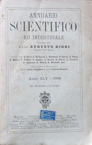 Annuario scientifico ed industriale. Anno XLV  1908.