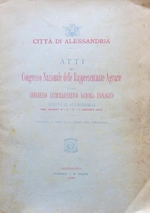 Città di Alessandria. Atti del Congresso Nazionale delle Rappresentanze Agrarie e del Congresso A...