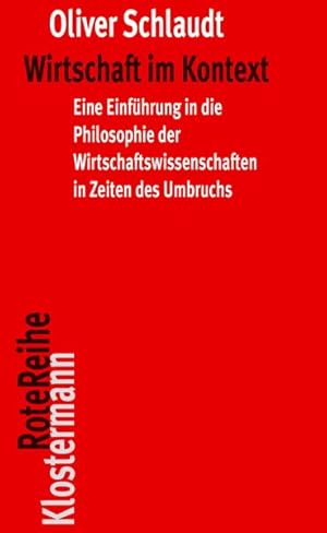 Image du vendeur pour Wirtschaft Im Kontext : Eine Einfuhrung in Die Philosophie Der Wirtschaftswissenschaften in Zeiten Des Umbruchs -Language: german mis en vente par GreatBookPrices