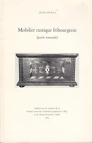 Mobilier rustique fribourgeois (partie romande)