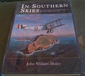 Immagine del venditore per In Southern Skies: A Pictorial History of Early Aviation in Southern Africa 1816-1940 venduto da Chapter 1