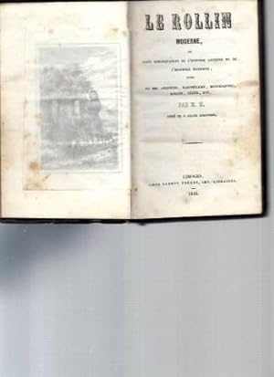 Le Rollin Moderne ou Faits Remarquables de l'Histoire Ancienne et de l'Histoire Moderne Tirés de ...