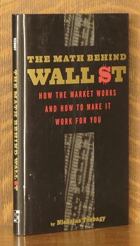 Imagen del vendedor de The Math Behind Wall Street: How the Market Works and How to Make It Work for You a la venta por Andre Strong Bookseller