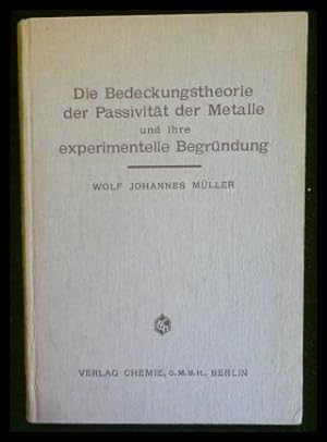 Seller image for Die Bedeckungstheorie der Passivität der Metalle und ihre experimentelle Begründun for sale by ANTIQUARIAT Franke BRUDDENBOOKS