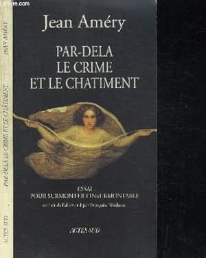 Image du vendeur pour PAR-DELA LE CRIME ET LE CHATIMENT - ESSAI POUR SURMONTER L'INSURMONTABLE mis en vente par Le-Livre
