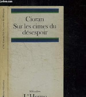 Image du vendeur pour SUR LES CIMES DU DESESPOIR / COLLECTION MEANDRES mis en vente par Le-Livre