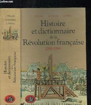 Bild des Verkufers fr HISTOIRE ET DICTIONNAIRE DE LA REVOLUTION FRANCAISE 1789-1799 zum Verkauf von Le-Livre