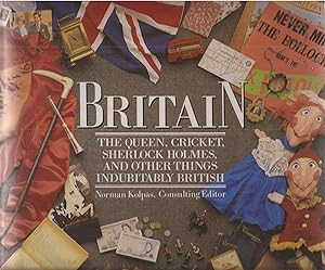 Britain: The Queen, Cricket, Sherlock Holmes, and Other Things Indubitably British