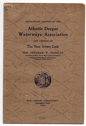 Seller image for Resolutions Adopted by the Atlantic Deeper Waterways Association and Address on The New Jersey Link for sale by Attic Books (ABAC, ILAB)