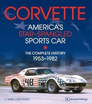 Image du vendeur pour Corvette - America's Star-Spangled Sports Car 1953-1982 mis en vente par GreatBookPrices