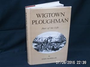 Wigtown Ploughman Part of His Life