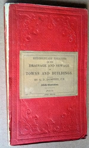 Seller image for Rudimentary Treatise on the Drainage of Towns and Buildings Suggestive of Sanatory Reglations That Would Conduce to the Health of an Increasing Population, with illustrations for sale by Livresse