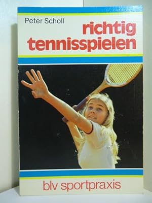 Bild des Verkufers fr Richtig tennisspielen zum Verkauf von Antiquariat Weber