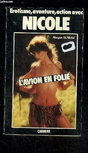 Seller image for L AVION EN FOLIE- COLLECTION EROTISME, AVENTURE ET ACTION for sale by Le-Livre