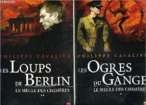 Bild des Verkufers fr LE SIECLE DES CHIMERES- 2 TOMES EN 2 VOLUMES- LES OGRES DU GANGE - LES LOUPS DE BERLIN zum Verkauf von Le-Livre