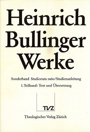 Bullinger, Heinrich: Werke: Sonderband. Studiorum ratio - Studienanleitung.Teilbd. 1: Text und Üb...