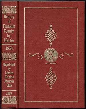 HISTORY of FRANKLIN COUNTY: A Collection of Reminiscences of the Early Settlement of The County w...