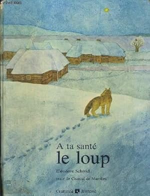 Image du vendeur pour A TA SANTE - LE LOUP mis en vente par Le-Livre