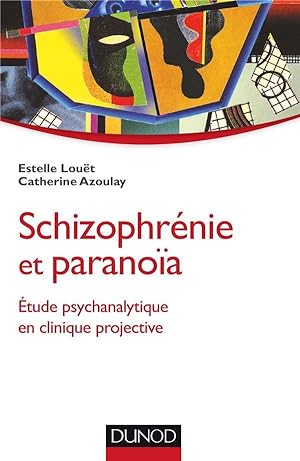 schizophrénie et paranoïa ; étude psychanalytique en clinique projective
