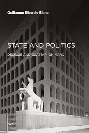 Bild des Verkufers fr State and Politics : Deleuze and Guattari on Marx zum Verkauf von GreatBookPrices