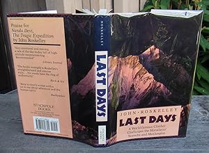 Seller image for Last Days -- A World Famous Climber Challenges The Himalayas' Tawache & Menlungtse -- SIGNED By Author for sale by JP MOUNTAIN BOOKS