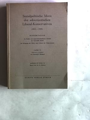Bild des Verkufers fr Sozialpolitische Ideen der schweizerischen Liberal-Konservativen (1815-1939) Dissertation. zum Verkauf von Antiquariat Bookfarm