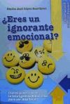 ¿Eres un ignorante emocional?