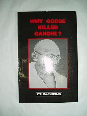 Imagen del vendedor de Why Godse Killed Gandhi? A Philosophical Interpretation of Indian History a la venta por Expatriate Bookshop of Denmark