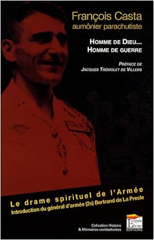 Homme de Dieu Homme de Guerre. la Guerre d'Algérie et le Drame Spirituel de l'Armée