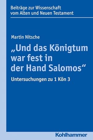 Seller image for Und das Knigtum war fest in der Hand Salomos Untersuchungen zu 1 Kn 3 for sale by Bunt Buchhandlung GmbH