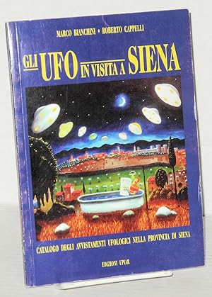 Bild des Verkufers fr Gli UFO in visita a Siena zum Verkauf von Bolerium Books Inc.