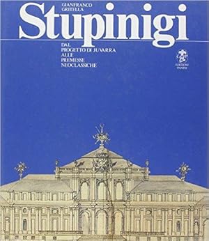 Image du vendeur pour STUPINIGI DAL PROGETTO DI JUVARRA ALLE PREMESSE NEOCLASSICHE mis en vente par Historia, Regnum et Nobilia