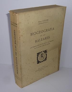 Biogeografia de las baleares. La formacion de las islas y el origen de su flora y de su fauna. Pa...