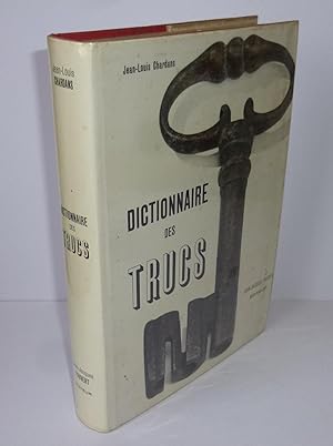 Dictionnaire des trucs. (Les faux, les fraudes, les truquages). Paris. Jean-Jacques-Pauvert. 1960.