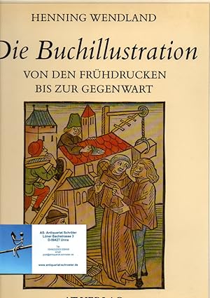 Image du vendeur pour Die Buchillustration. Von den Frhdrucken bis zur Gegenwart. mis en vente par Antiquariat Schrter -Uta-Janine Strmer