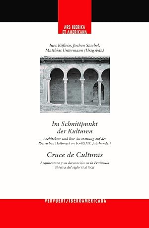 Im Schnittpunkt der Kulturen : Architektur und ihre Ausstattung auf der Iberischen Halbinsel im 6...