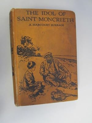 Seller image for The Idol of Saint Moncreeth : A School Story of Mystery, Humour, and Sport for sale by Goldstone Rare Books